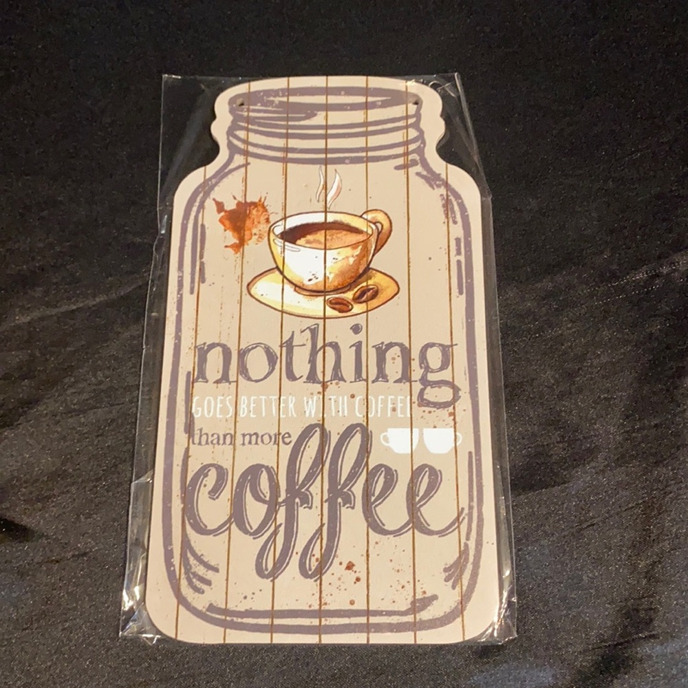 Wooden mason jar shaped sign; coffee and more coffee. Includes twine string.